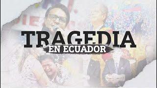 Esfera Global | Tragedia en Ecuador | Con Marjorie Félix.