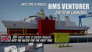 UK’s first two Type 31 frigates nearing float off, HMS Venturer and HMS Active to debut in 2026