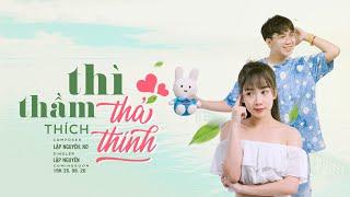 LẬP NGUYÊN - THÌ THẦM THÍCH THẢ THÍNH (ft. NƠ) II OFFICIAL MV