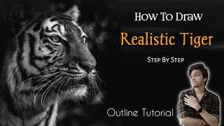 How To Draw Tiger , Realistic Tiger Drawing | Step By Step Outline Tutorial  #Realistic_Drawing