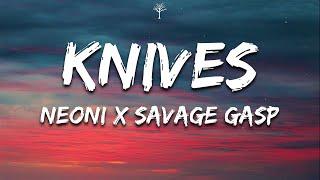 NEONI x SAVAGE GA$P - KNIVES (Lyrics)