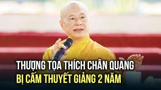 Thượng tọa Thích Chân Quang bị cấm thuyết giảng 2 năm | VTV24