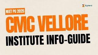 CMC Vellore - Institute Info-Guide NEET PG 2025