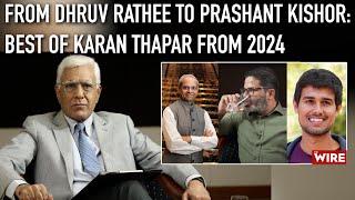 From Dhruv Rathee to Prashant Kishor: Best Moments From Karan Thapar's 2024 Interviews