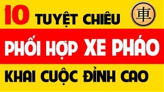 10 Tuyệt chiêu phối hợp Xe Pháo trong Khai cuộc cờ tướng đỉnh cao hay nhất.