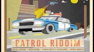 Patrol Riddim Mix - Threeks (Nadia Batson,M Montano,Farmer Nappy & Alison Hinds,Patrice Roberts)