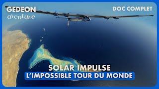 SOLAR IMPULSE - THE IMPOSSIBLE WORLD TOUR