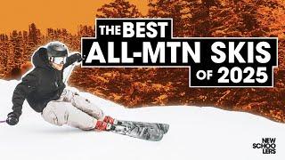 The Best All Mountain Skis For 2025 | Reviewed & Compared @ Newschoolers Gear Week