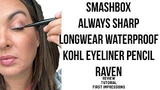 Smashbox always sharp longwear waterproof kohl eyeliner pencil - raven (black) - review, tutorial