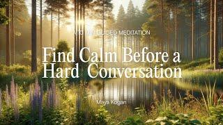 Centering Before a Hard Conversation | 9-Min Guided Meditation