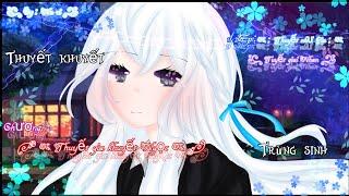 𝕿𝖍𝖚𝖞𝖊̂́𝖙 𝕶𝖍𝖚𝖞𝖊̂́𝖙 𝕿𝖗𝖚̀𝖓𝖌 𝕾𝖎𝖓𝖍/Phần 1/2ep1:Thuyết Như Gia/Chương1: Thuyết Gia khuyết Ngọc/Gacha/by:vi