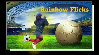 Rainbow Flicks - Football Tricks-Footie Skills