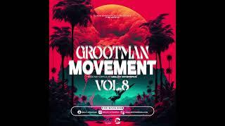 Grootman Movement Vol.8 Mixed And Compiled By Deejay Mtshepan