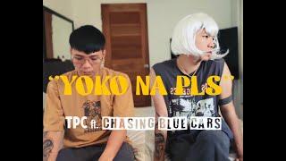 TPC ft. Chasing Blue Cars - Yoko Na Pls (Lyric Video)