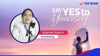 Satpreet Kapoor on Saying YES to Comebacks | Say YES TO YOURSELF