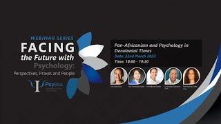 PsySSA 2022 Webinar Series - Webinar 1 -  Pan-Africanism and Psychology in Decolonial Times