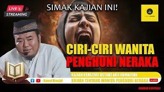 [LIVE] HATI-HATI! Inilah Ciri-Ciri Wanita Penghuni Neraka kajian bersama Ustadz Abu Humairoh