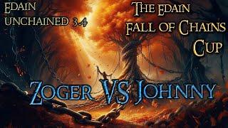 Zoger vs Johnny - Edain Fall of Chains Cup - Runde 1 UB - Unchained 3.4 SuM 2 AdH