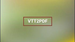 VTT-2-PDF Presentation