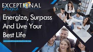 Exceptional People Network | Energize, Surpass & Live Your Best Life