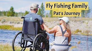 Fly Fishing Family - Pat's Journey