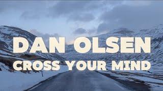 Dan Olsen - Cross Your Mind (Lyric Video)