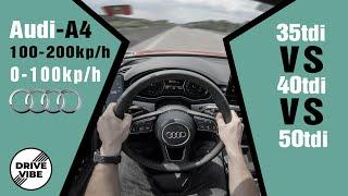 [4k] Audi A4 (2020) B9 Comparison 35tdi VS 40tdi VS 50tdi POV - 0-100kph - 100-200kph acceleration