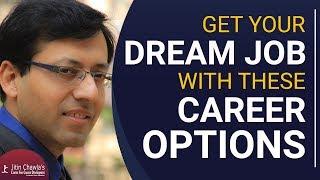 Get your Dream Job with these Career Options | Jitin Chawla Career Counsellor