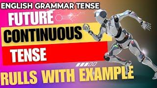 FUTURE CONTINUOUS TENSE।WILL BE+ VERB+ING। LEAN ENGLISH। ENGLISH GRAMMAR TENSE। RULL WITH EXAMPLE