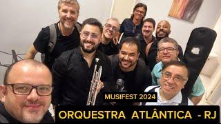 ORQUESTRA ATLÂNTICA  - MUSIFEST 2024