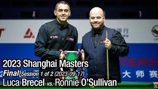 2023 Shanghai Masters Final: Luca Brecel vs. Ronnie O'Sullivan (Full Match 1/2)