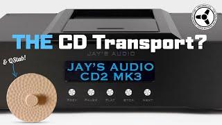Jay's Audio CD2 MK3...THE transport? (+ QStab)