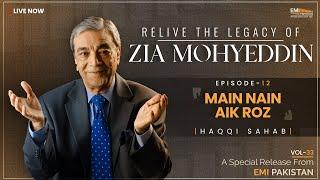 Main Nain Aik Roz  | EP 12 | Final Recording | @ZiaMohyeddinShow