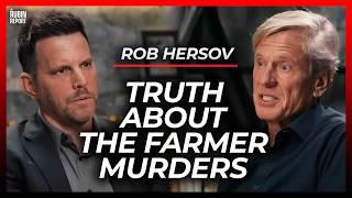 Exposing the Details of the White Farmer Murders That Media Ignores | Rob Hersov
