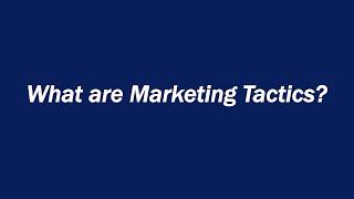 What are Marketing Tactics?