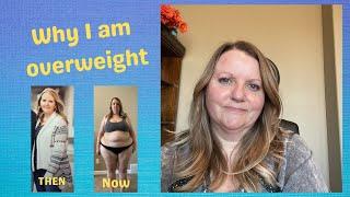 WHY I AM OVERWEIGHT | 2021 weight loss vlog | The reason I am overweight | How did I get fat?