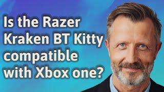 Is the Razer Kraken BT Kitty compatible with Xbox one?