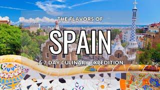 The Flavors of Spain: A 7 Day Culinary Expedition