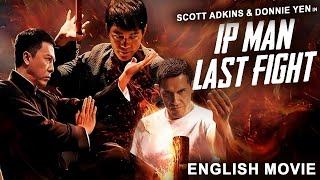 Donnie Yen In IP MAN LAST FIGHT - Hollywood Movie | Scott Adkins |Superhit Full Action English Movie