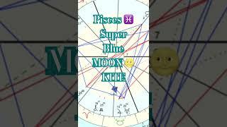 Pisces ️ Super BLUE Moon  Kite 🪁 Transit!!! #astrology2023