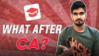 What after CA? | What courses you can do along with/after CA?