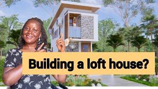 This is what you Should Consider before BUILDING a Loft House .