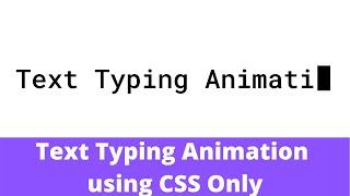 Pure CSS Text Typing / Typewriter Animation