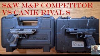 S&W M&P Competitor VS Canik Rival S