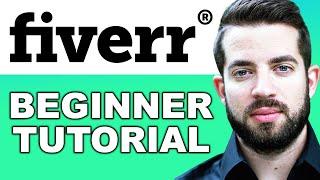 How to Use Fiverr For Beginners (Fiverr Tutorial 2024)