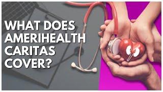 What Does Amerihealth Caritas Cover?