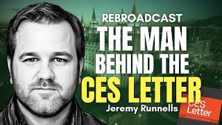 The Man Behind the CES Letter - Jeremy Runnells (Rebroadcast) | Ep. 2034