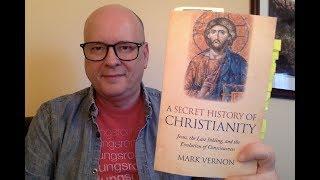 A Secret History of Christianity by Mark Vernon - Book Chat