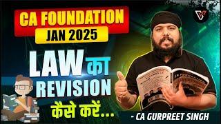 How to Revise Business Laws For CA Foundation Jan 25 | CA Gurpreet Sir | 3 Times Revision Strategy 