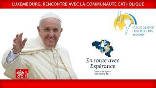 Luxembourg, Rencontre avec la communauté catholique, 26 septembre 2024, Pape François